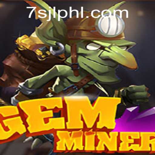 Discover the Thrilling World of GemMiner and Unlock the Secrets of the Mysterious '7s jl'